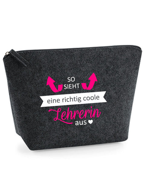 Filz Täschchen Easy S/M L03 So sieht eine richtig coole Lehrerin aus