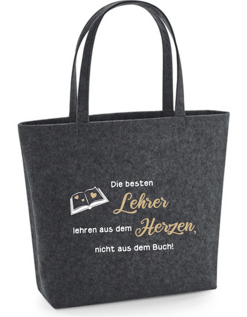 Filz Tasche Easy Bag L01 Die besten Lehrer lehren aus dem Herzen...