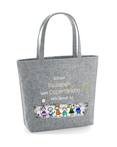 Filz Tasche Easy Bag L15 Ich bin Pädagogin weil Superheldin kein Beruf ist