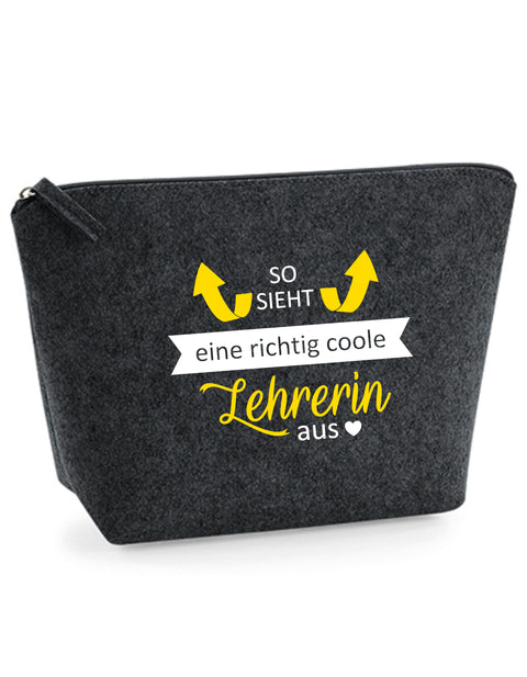 Filz Täschchen Easy S/M L03 So sieht eine richtig coole Lehrerin aus