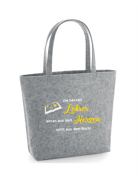 Filz Tasche Easy Bag L01 Die besten Lehrer lehren aus dem Herzen...