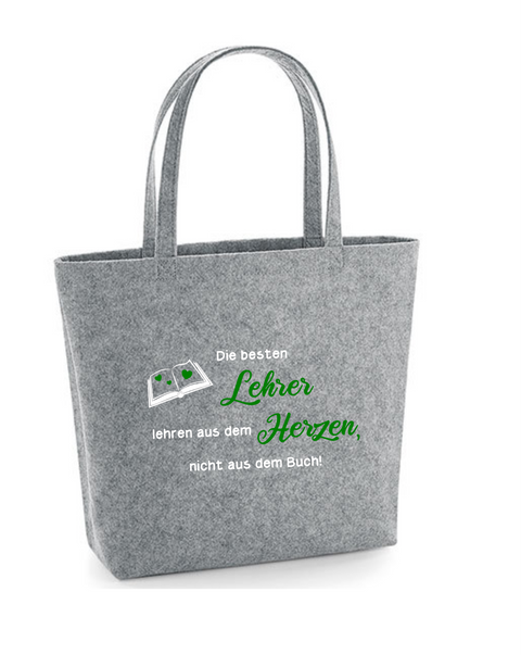 Filz Tasche Easy Bag L01 Die besten Lehrer lehren aus dem Herzen...