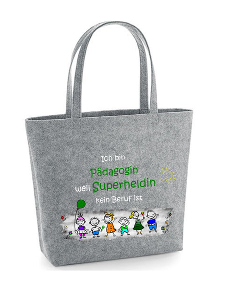 Filz Tasche Easy Bag L15 Ich bin Pädagogin weil Superheldin kein Beruf ist