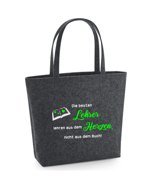 Filz Tasche Easy Bag L01 Die besten Lehrer lehren aus dem Herzen...