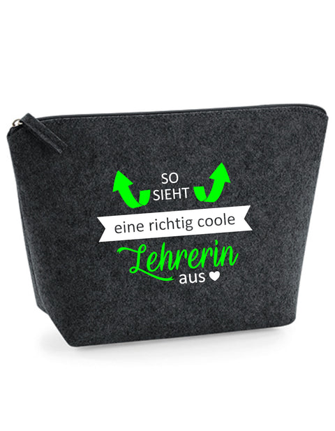 Filz Täschchen Easy S/M L03 So sieht eine richtig coole Lehrerin aus